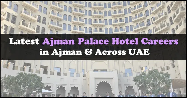 Ajman Palace Hotel Careers