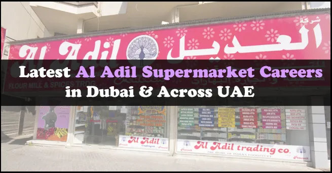 Al Adil Supermarket Careers