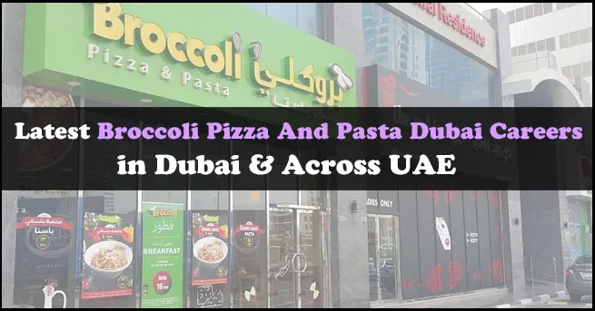 Broccoli Pizza and Pasta Dubai Careers